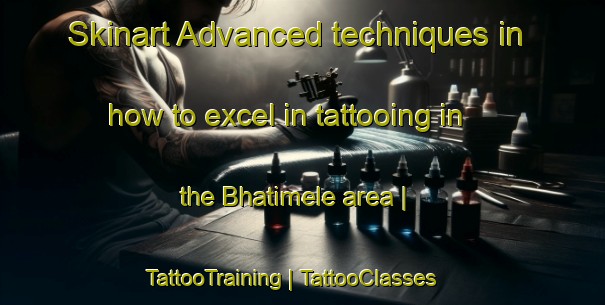 Skinart Advanced techniques in how to excel in tattooing in the Bhatimele area | TattooTraining | TattooClasses | SkinartTraining-Nepal